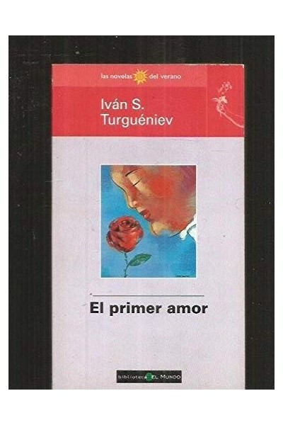 El Primer Amor - Ivan Turguenev.